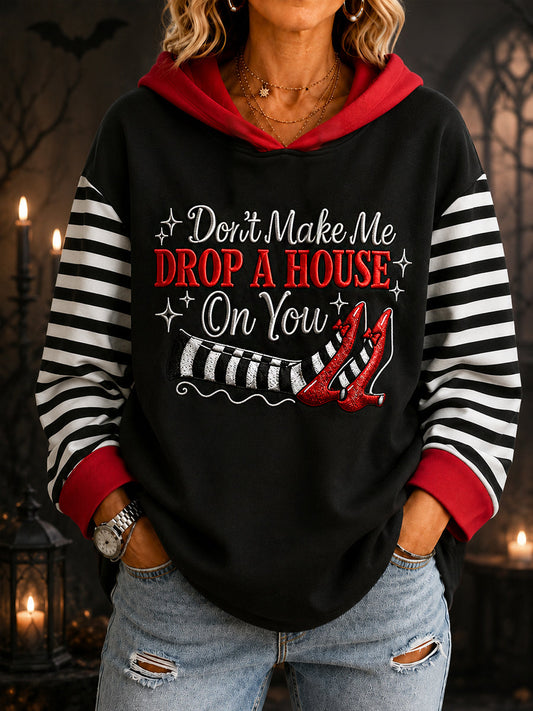 Women's Halloween Don't Make Me Drop A House On You Print Casual Hoodie